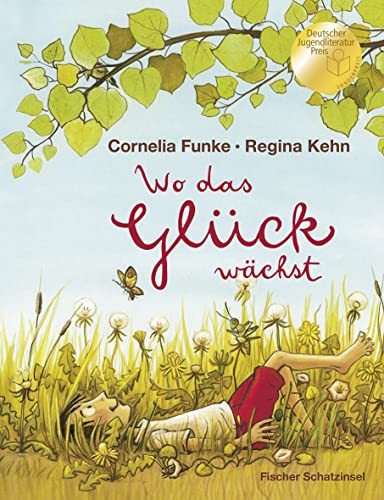 Wo das Glück wächst: Wunderschöne Geschichten über das Glück zum Vorlesen und Selberlesen von Cornelia Funke │ Schönes Geschenk für Kinder und Erwachsene